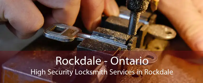 Rockdale - Ontario High Security Locksmith Services in Rockdale