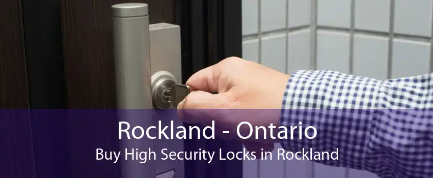 Rockland - Ontario Buy High Security Locks in Rockland