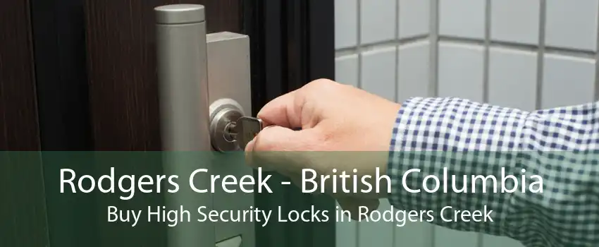 Rodgers Creek - British Columbia Buy High Security Locks in Rodgers Creek