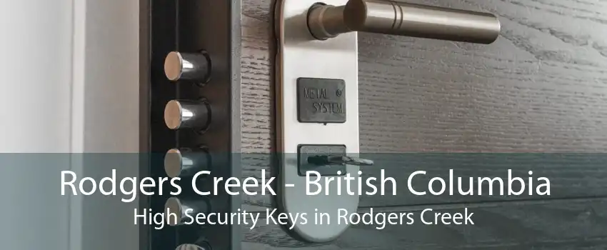 Rodgers Creek - British Columbia High Security Keys in Rodgers Creek