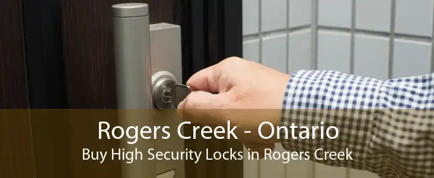 Rogers Creek - Ontario Buy High Security Locks in Rogers Creek