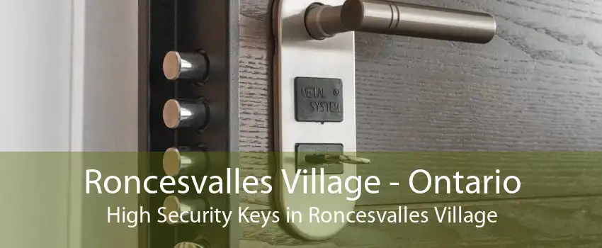 Roncesvalles Village - Ontario High Security Keys in Roncesvalles Village