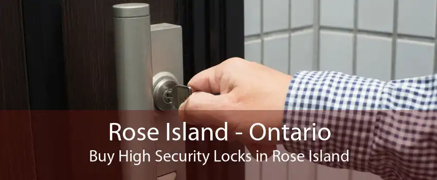 Rose Island - Ontario Buy High Security Locks in Rose Island