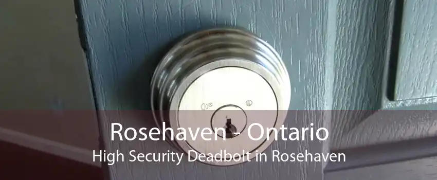 Rosehaven - Ontario High Security Deadbolt in Rosehaven