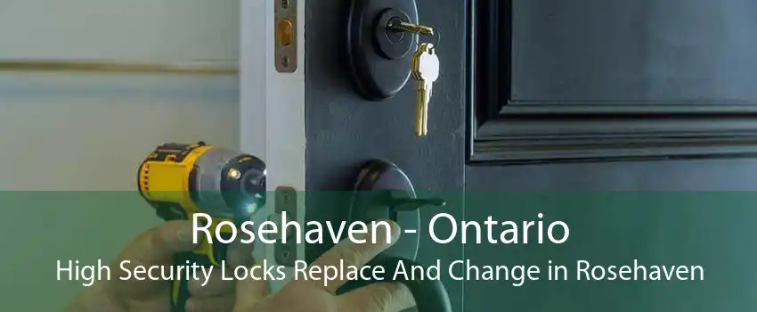 Rosehaven - Ontario High Security Locks Replace And Change in Rosehaven