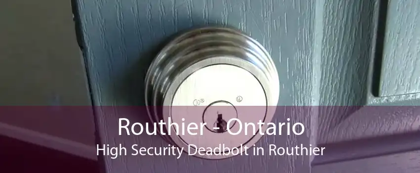 Routhier - Ontario High Security Deadbolt in Routhier