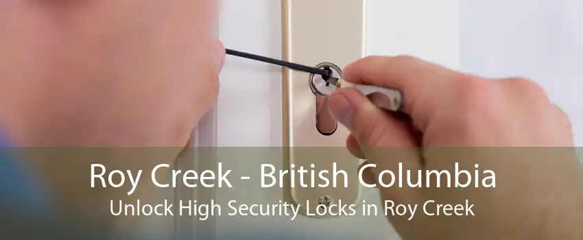 Roy Creek - British Columbia Unlock High Security Locks in Roy Creek