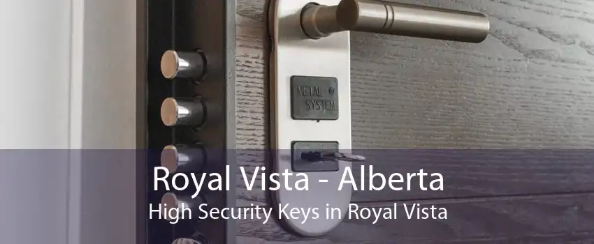 Royal Vista - Alberta High Security Keys in Royal Vista
