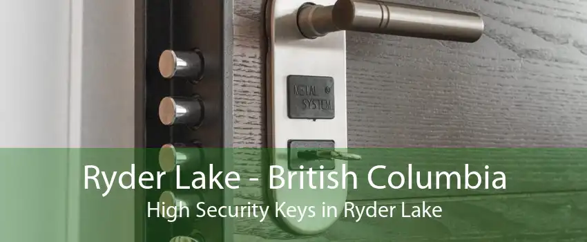 Ryder Lake - British Columbia High Security Keys in Ryder Lake