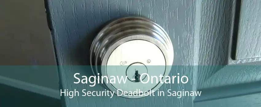 Saginaw - Ontario High Security Deadbolt in Saginaw