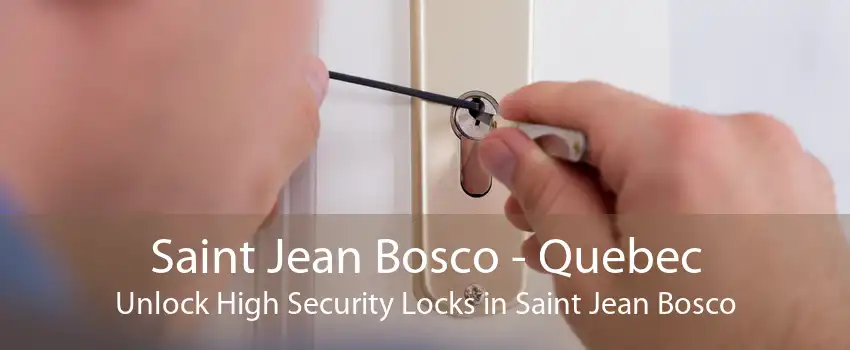 Saint Jean Bosco - Quebec Unlock High Security Locks in Saint Jean Bosco