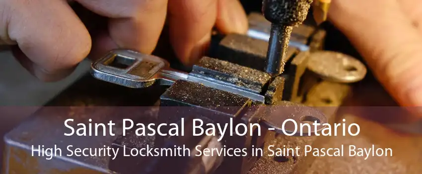 Saint Pascal Baylon - Ontario High Security Locksmith Services in Saint Pascal Baylon