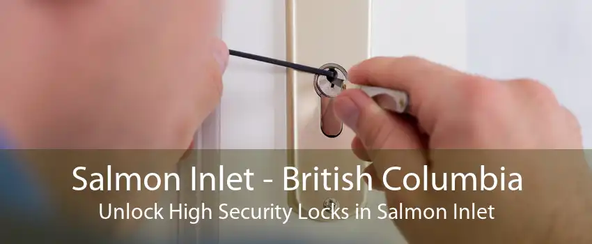 Salmon Inlet - British Columbia Unlock High Security Locks in Salmon Inlet