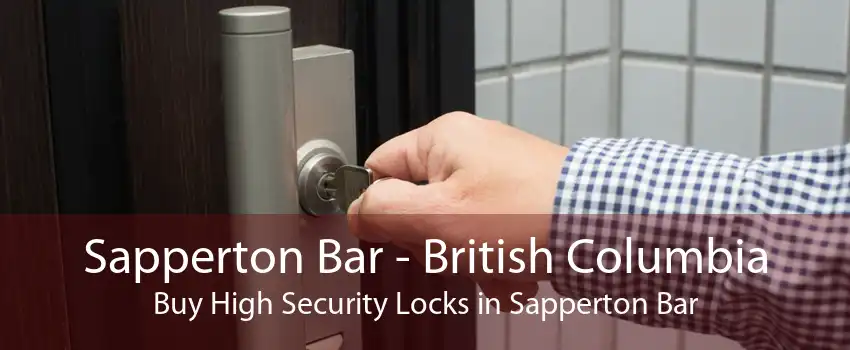 Sapperton Bar - British Columbia Buy High Security Locks in Sapperton Bar
