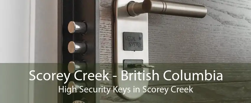 Scorey Creek - British Columbia High Security Keys in Scorey Creek