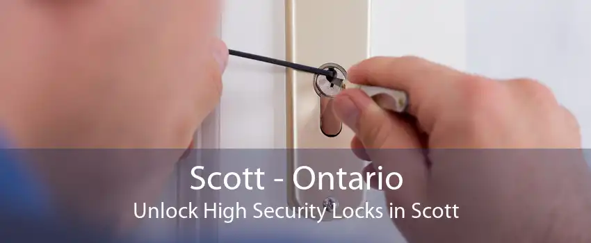 Scott - Ontario Unlock High Security Locks in Scott