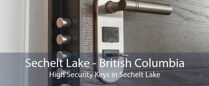 Sechelt Lake - British Columbia High Security Keys in Sechelt Lake