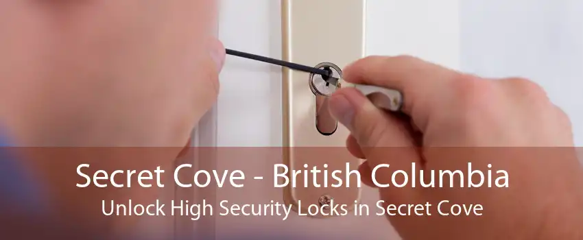 Secret Cove - British Columbia Unlock High Security Locks in Secret Cove