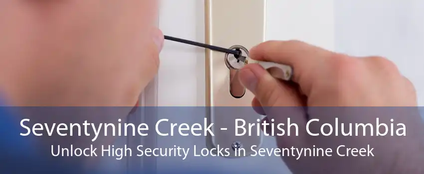 Seventynine Creek - British Columbia Unlock High Security Locks in Seventynine Creek
