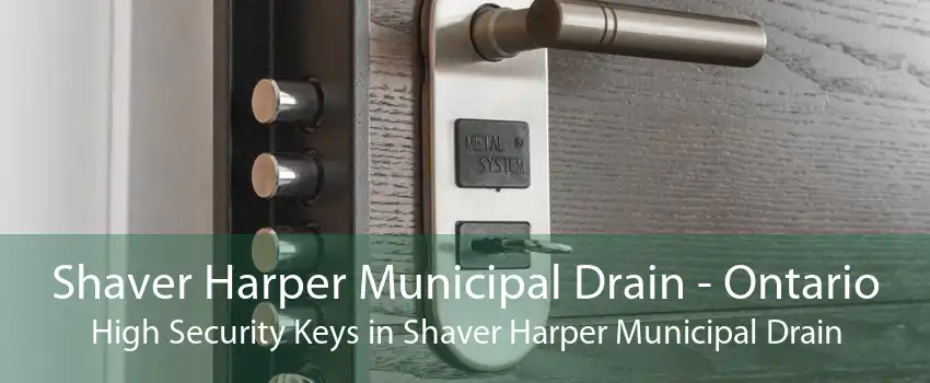 Shaver Harper Municipal Drain - Ontario High Security Keys in Shaver Harper Municipal Drain