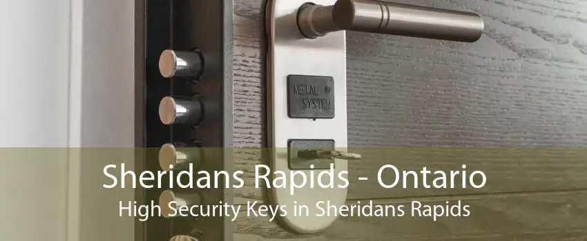 Sheridans Rapids - Ontario High Security Keys in Sheridans Rapids