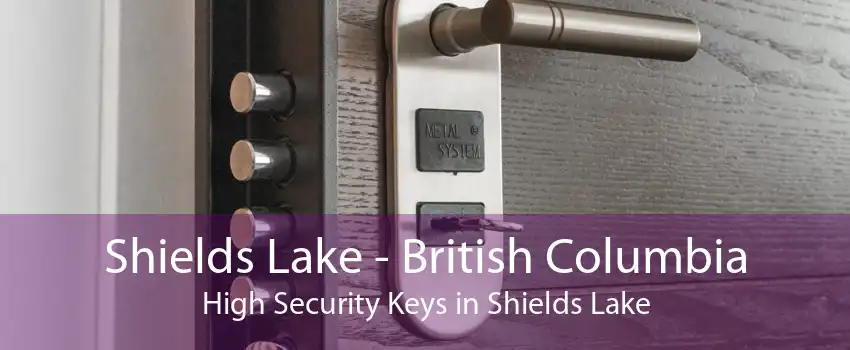 Shields Lake - British Columbia High Security Keys in Shields Lake