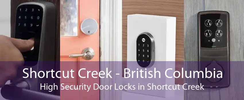 Shortcut Creek - British Columbia High Security Door Locks in Shortcut Creek
