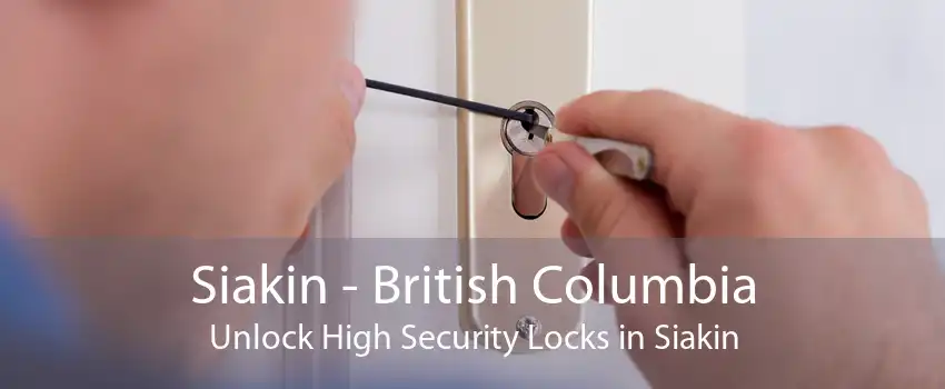 Siakin - British Columbia Unlock High Security Locks in Siakin
