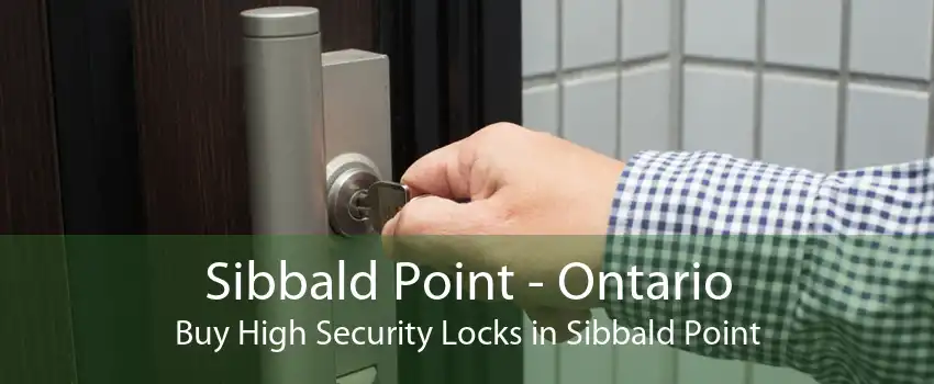 Sibbald Point - Ontario Buy High Security Locks in Sibbald Point