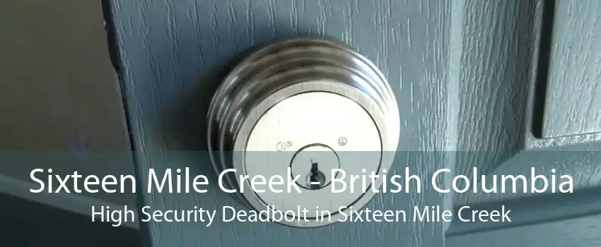 Sixteen Mile Creek - British Columbia High Security Deadbolt in Sixteen Mile Creek