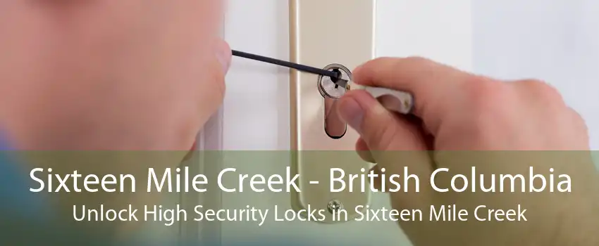 Sixteen Mile Creek - British Columbia Unlock High Security Locks in Sixteen Mile Creek