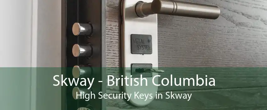Skway - British Columbia High Security Keys in Skway