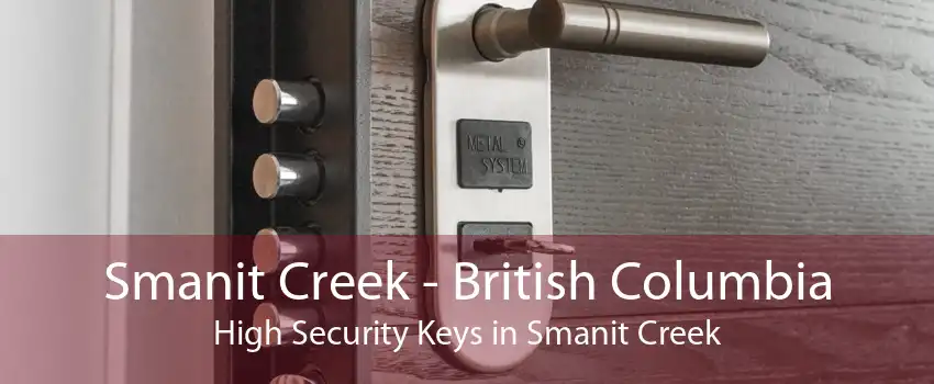 Smanit Creek - British Columbia High Security Keys in Smanit Creek