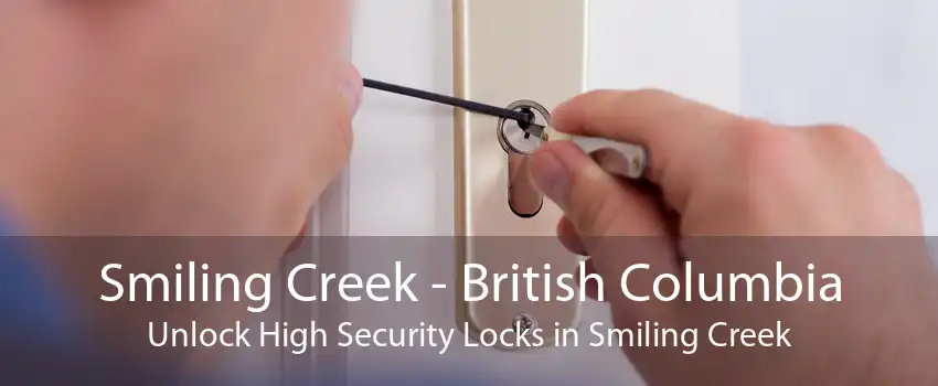 Smiling Creek - British Columbia Unlock High Security Locks in Smiling Creek