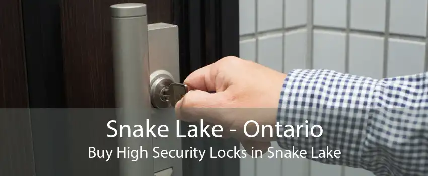Snake Lake - Ontario Buy High Security Locks in Snake Lake