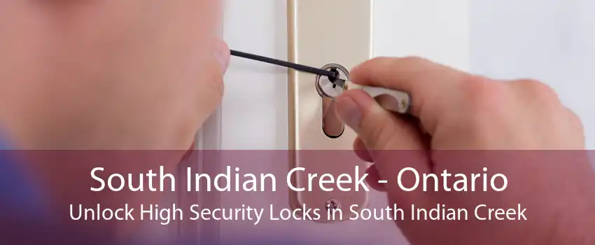 South Indian Creek - Ontario Unlock High Security Locks in South Indian Creek