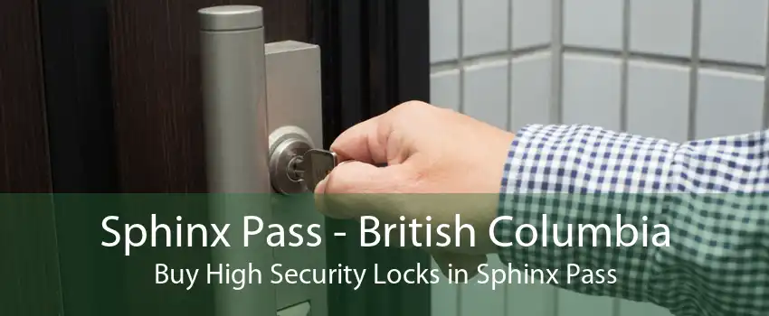 Sphinx Pass - British Columbia Buy High Security Locks in Sphinx Pass