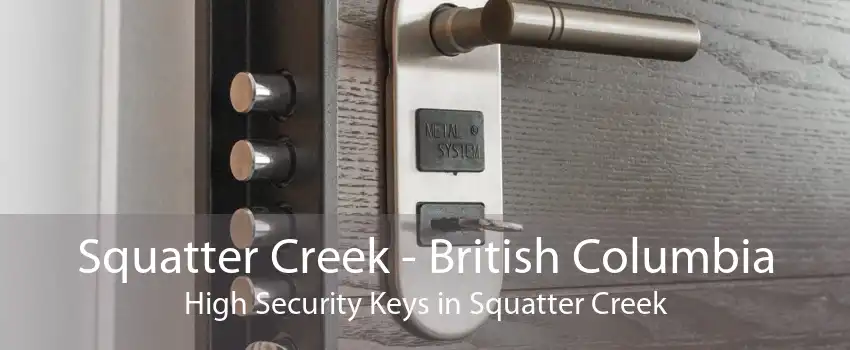 Squatter Creek - British Columbia High Security Keys in Squatter Creek