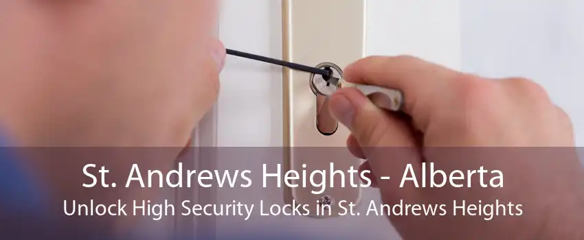 St. Andrews Heights - Alberta Unlock High Security Locks in St. Andrews Heights