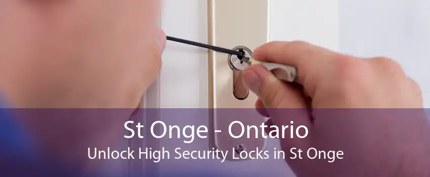 St Onge - Ontario Unlock High Security Locks in St Onge