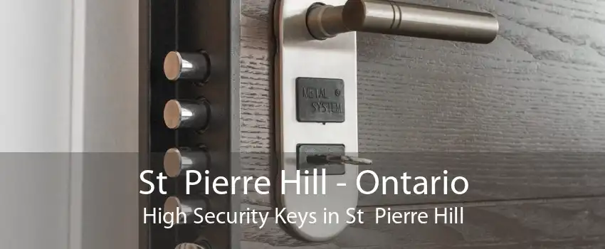 St  Pierre Hill - Ontario High Security Keys in St  Pierre Hill