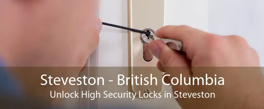 Steveston - British Columbia Unlock High Security Locks in Steveston