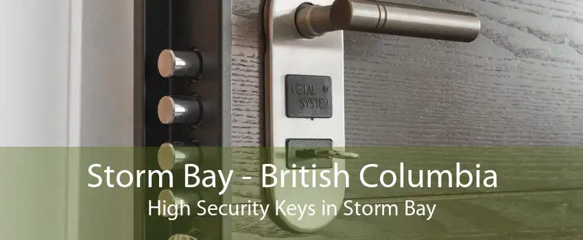 Storm Bay - British Columbia High Security Keys in Storm Bay