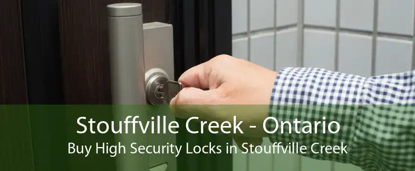 Stouffville Creek - Ontario Buy High Security Locks in Stouffville Creek