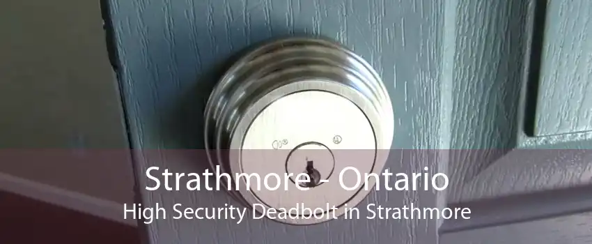 Strathmore - Ontario High Security Deadbolt in Strathmore