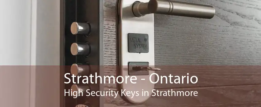 Strathmore - Ontario High Security Keys in Strathmore