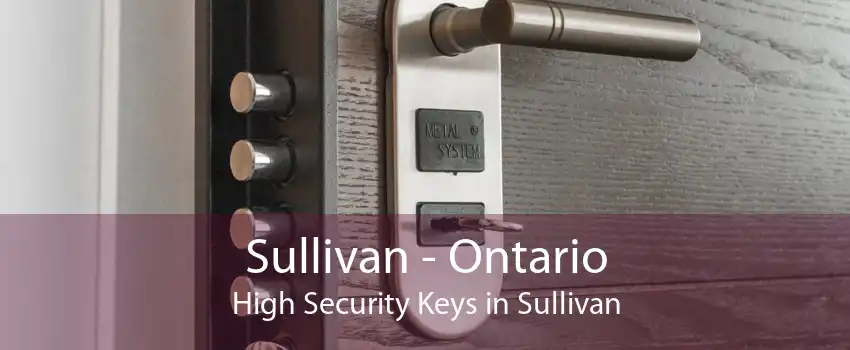 Sullivan - Ontario High Security Keys in Sullivan