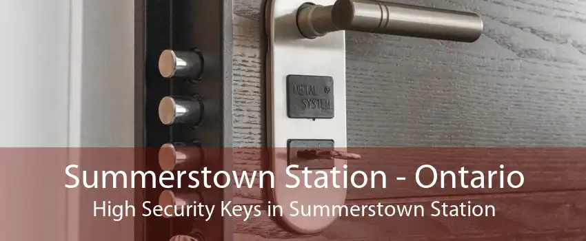 Summerstown Station - Ontario High Security Keys in Summerstown Station