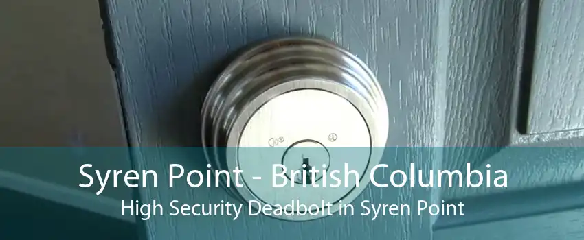Syren Point - British Columbia High Security Deadbolt in Syren Point