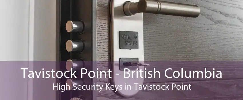Tavistock Point - British Columbia High Security Keys in Tavistock Point